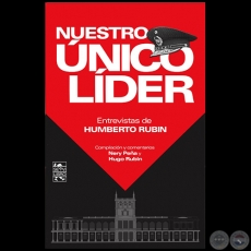 NUESTRO ÚNICO LÍDER - Compilación y comentarios:  NERY PEÑA y HUGO RUBÍN - Año 2020